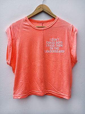 I dont chase boys - Femenina